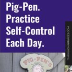 Copy of Don’t be Pig-Pen. Practice Self-Control Each Day.